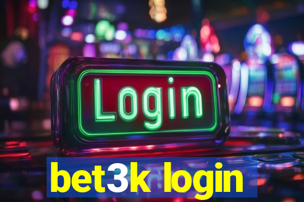 bet3k login